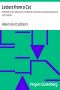 [Gutenberg 32069] • Letters from a Cat / Published by Her Mistress for the Benefit of All Cats and the Amusement of Little Children